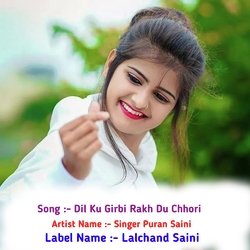 Dil Ku Girbi Rakh Du Chhori (Hindi)