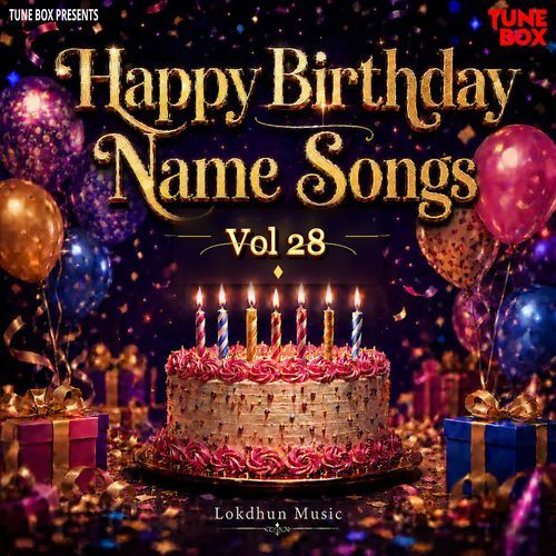Happy Birthday Name Songs - Vol 28