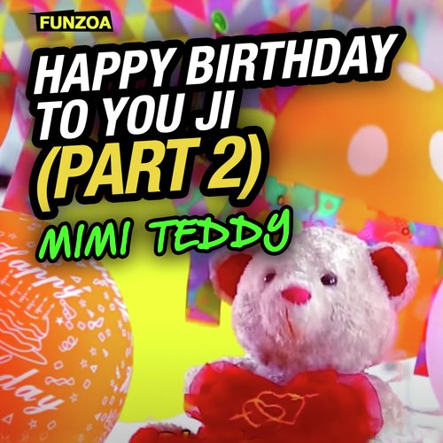 Happy Birthday To You Ji, Pt. 2 - Song Download from Happy Birthday to You  Ji, Pt. 2 @ JioSaavn