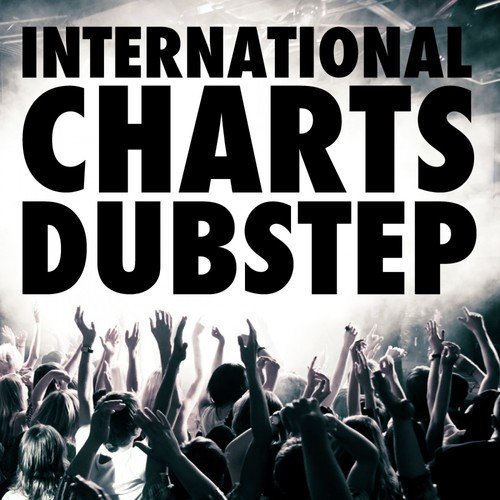 International Dubstep Charts Incl. 45 Tracks