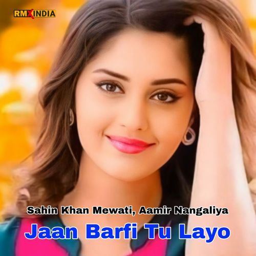 Jaan Barfi Tu Layo