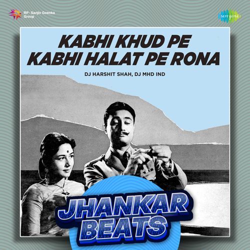 Kabhi Khud Pe Kabhi Halat Pe Rona - Jhankar Beats