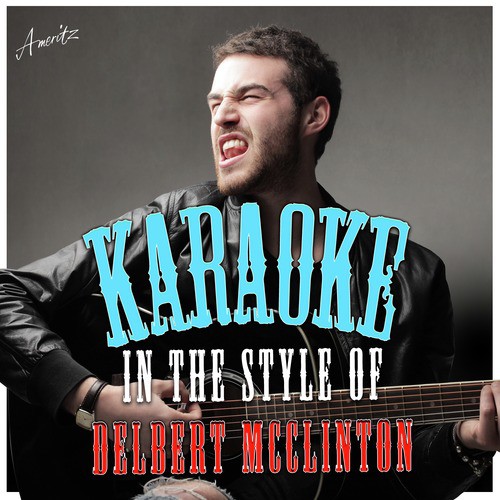 Karaoke - In the Style of Delbert Mcclinton