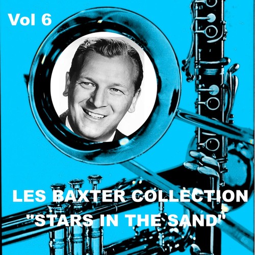 Les Baxter Collection, Vol. 6: Stars In the Sand