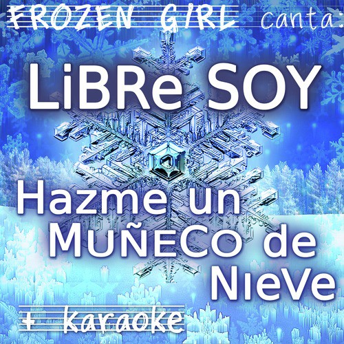 Libre Soy / Hazme Un Muñeco De Nieve (Frozen)