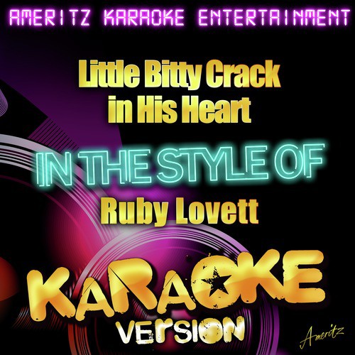 Little Bitty Crack in His Heart (In the Style of Ruby Lovett) [Karaoke Version]