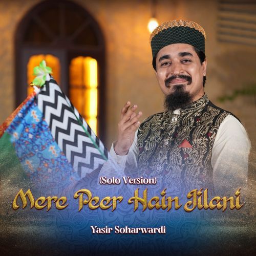 Mere Peer Hain Jilani (Solo Version)