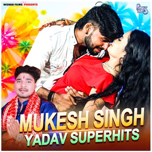 Mukesh Singh Yadav Superhits