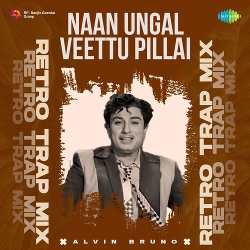 Naan Ungal Veettu Pillai - Retro Trap Mix