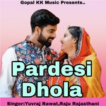 Pardesi Dhola
