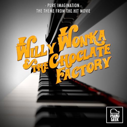 Pure Imagination (From Willy Wonka And The Chocolate Factory) (Piano Version)