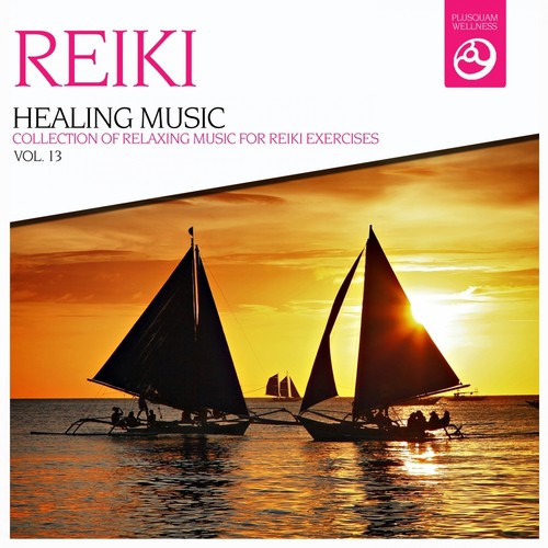 Reiki Healing Music, Vol. 13