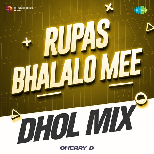 Rupas Bhalalo Mee - Dhol Mix