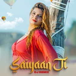 Saiyaan Ji (Dj Remix)-Ii8Rf0JEf1s