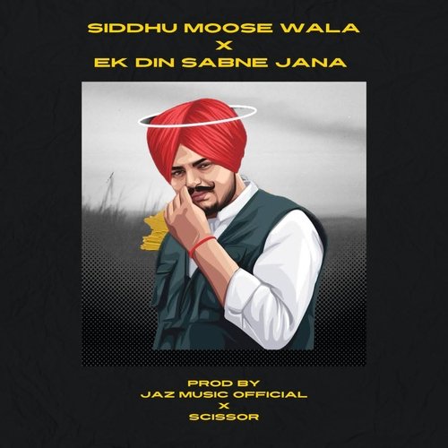 Siddhu Moose Wala X Ek Din Sabne Jana (Remix)