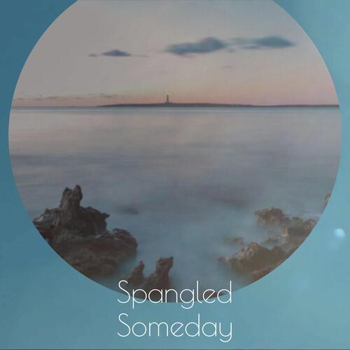 Spangled Someday