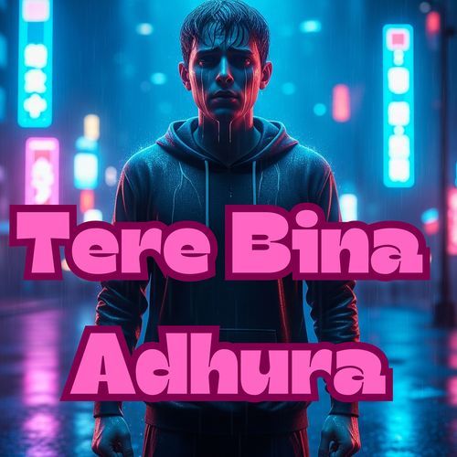 Tere Bina Adhura