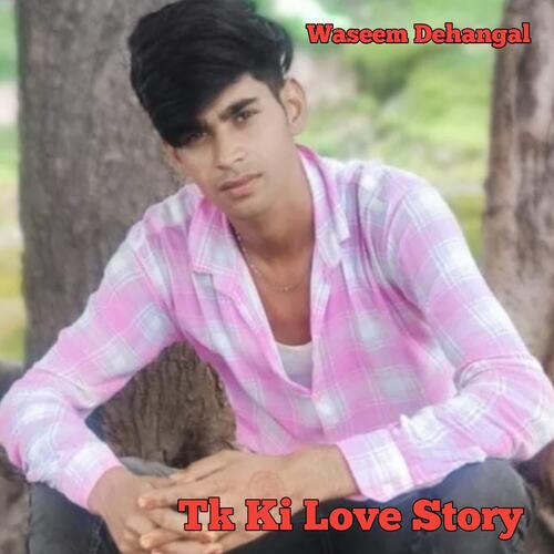 Tk Ki Love Story
