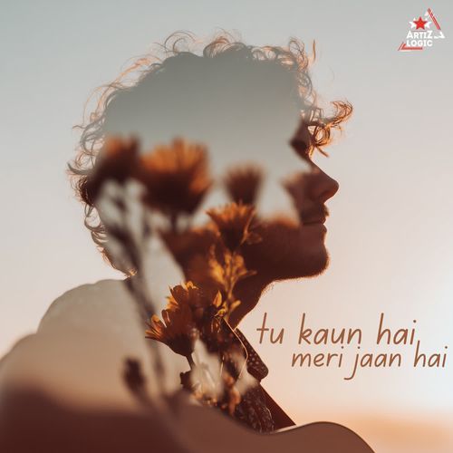 Tu Kaun Hai Meri Jaan Hai
