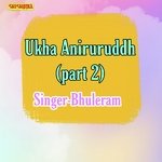 Ukha Aniruddh part 2