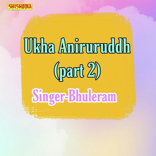 Ukha Aniruddh Part 2