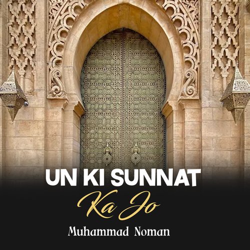 Un Ki Sunnat Ka Jo