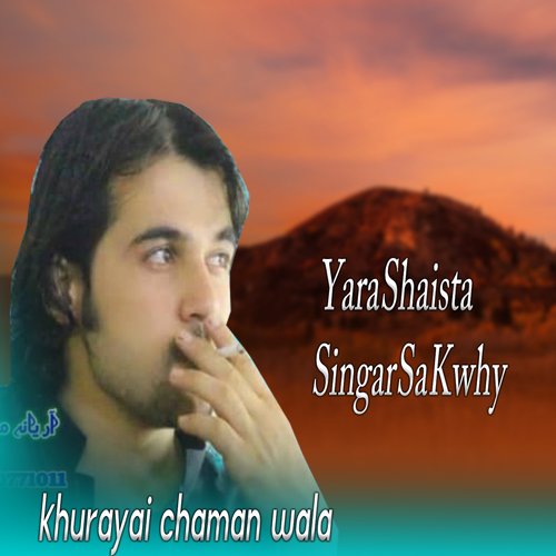 Yara Shaista Singar Sa Kwhy