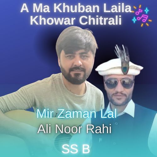 A Ma Khuban Laila Khowar Chitrali