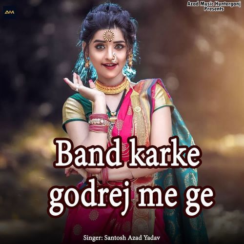 Band karke godrej me ge