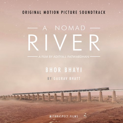 Bhor Bhayi (from "A Nomad River")