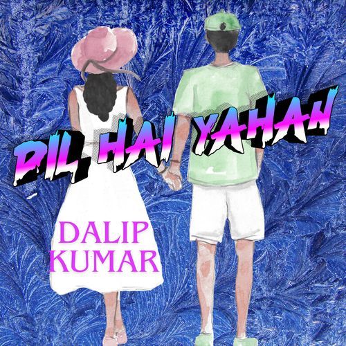 DIL HAI YAHAN