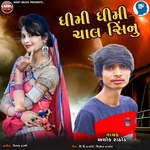 Dhimi Dhimi Chal Sinu