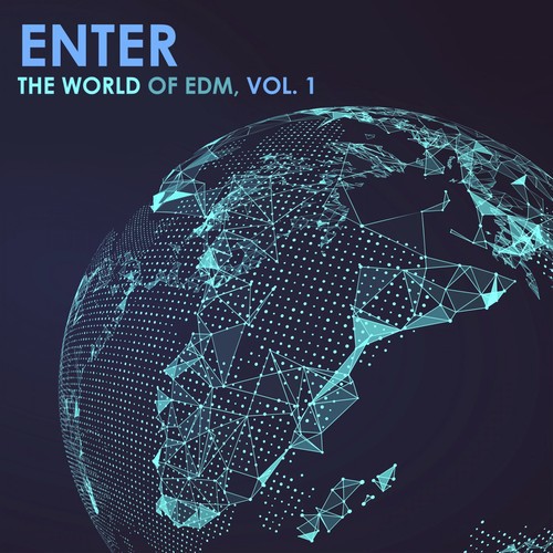 Enter the World of EDM, Vol. 1