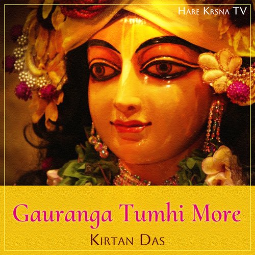 Gauranga Tumhi More