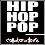 Hip Hop Pop Collaborations