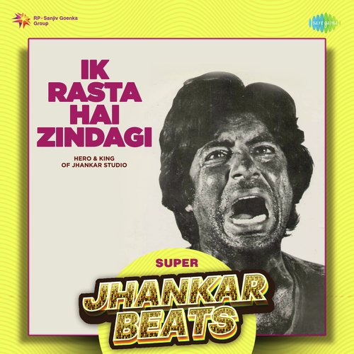 Ik Rasta Hai Zindagi - Super Jhankar Beats