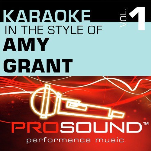 Karaoke: In the Style of Amy Grant, Vol. 1 (Professional Performance Tracks)