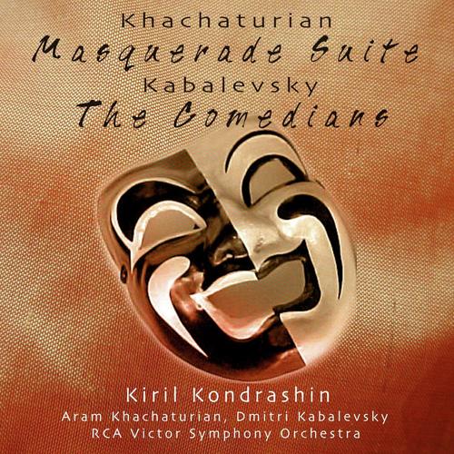 Kondrashin: Masquerade Suite / Khachaturian: The Comedians