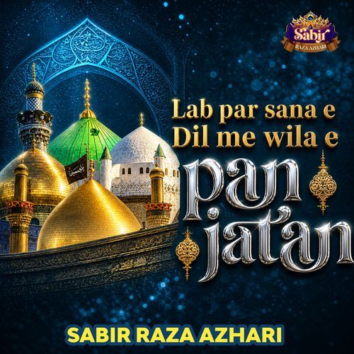 Lab Par Sana E Panjatan Dil Me Wila E Panjatan