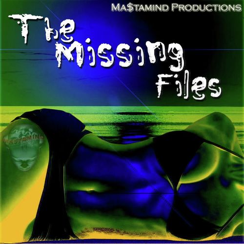 Mastamind Productions - The Missing Files