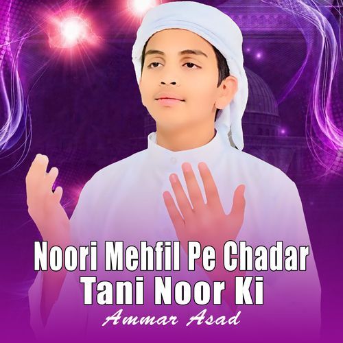 Noori Mehfil Pe Chadar Tani Noor Ki