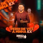 Perdi De Vez a Minha Ex