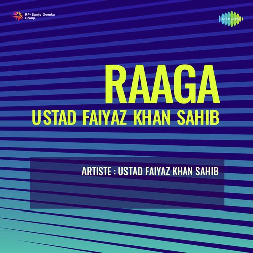 Raaga Ustad Faiyaz Khan Sahib