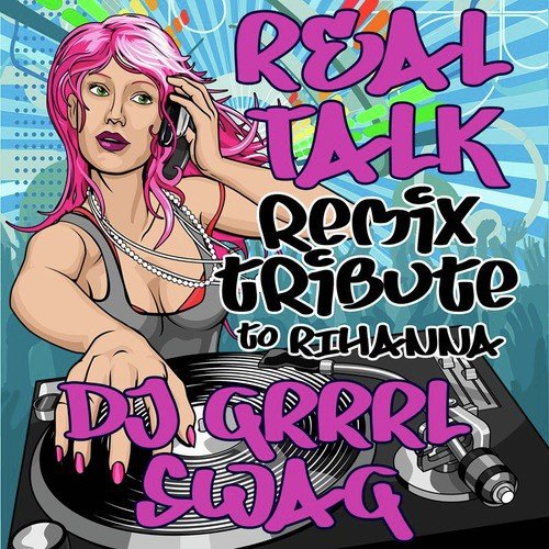 Real Talk (Remix Tribute to Rihanna)_poster_image