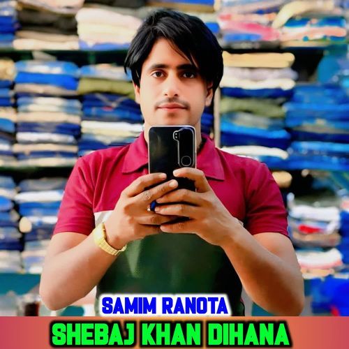 SHEBAJ KHAN DIHANA