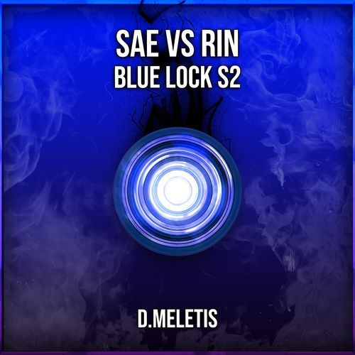 Sae VS Rin (From 'Blue Lock S2')