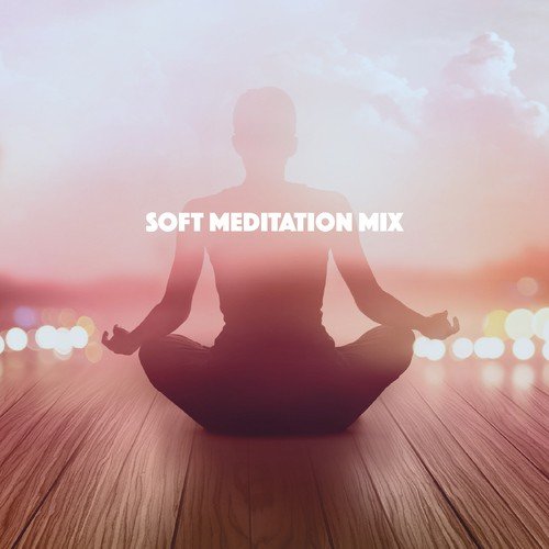 Soft Meditation Mix
