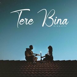 Tere Bina (Acoustic)-AgQnVxVUWlw