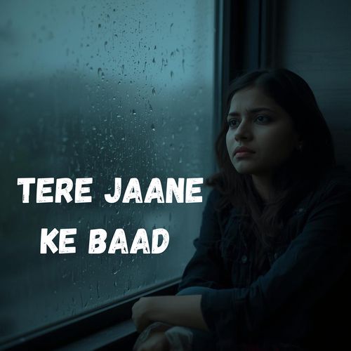 Tere Jaane Ke Baad
