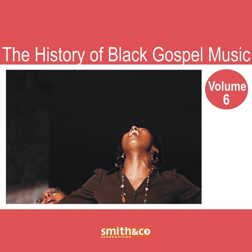 The History of Black Gospel Volume 6